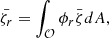 $$ \begin{aligned} \bar{\zeta _r} = \int _\mathcal{O} \phi _r\bar{\zeta } dA {,} \end{aligned} $$