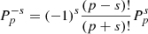 $$ \begin{aligned} P_p^{-s}= (-1)^s \frac{(p-s)!}{(p+s)!}P_p^s \end{aligned} $$