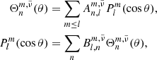 $$ \begin{aligned} \nonumber \Theta _n^{m,\tilde{\nu }}(\theta )&= \sum _{m\le l} A_{n,l}^{m,\tilde{\nu }}P_l^m(\cos \theta ), \\ P_l^m(\cos \theta )&= \sum _{n}B_{l,n}^{m,\tilde{\nu }}\Theta _n^{m,\tilde{\nu }}(\theta ), \end{aligned} $$