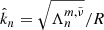 $ \hat{k}_n= \sqrt{\Lambda_n^{m,\tilde{\nu}}}/R $