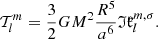 $$ \begin{aligned} \mathcal{T} _l^m = \frac{3}{2}GM^2 \frac{R^5}{a^6}\mathfrak{I} {\mathfrak{k} _l^{m,\sigma }}. \end{aligned} $$