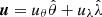 $ \boldsymbol{u}= u_\theta\hat{\theta}+u_\lambda \hat{\lambda} $