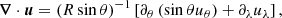 $$ \begin{aligned} \boldsymbol{\nabla } \cdot \boldsymbol{u} = \left( R \sin \theta \right)^{-1} \left[ \partial _\theta \left( \sin \theta u_\theta \right) + \partial _\lambda u_\lambda \right] , \end{aligned} $$