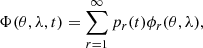 $$ \begin{aligned} \Phi (\theta ,\lambda ,t)= \sum _{r=1}^{\infty }p_r(t)\phi _r(\theta ,\lambda ), \end{aligned} $$