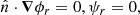 $$ \begin{aligned} \hat{n} \cdot \boldsymbol{\nabla }\phi _r=0, \psi _r=0, \end{aligned} $$