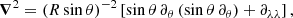 $$ \begin{aligned} \boldsymbol{\nabla }^2 =\left( R \sin \theta \right)^{-2} \left[ \sin \theta \, \partial _\theta \left( \sin \theta \, \partial _\theta \right) + \partial _{\lambda \lambda } \right] , \end{aligned} $$