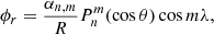 $$ \begin{aligned} \phi _r&=\frac{\alpha _{n,m}}{R}P_n^m(\cos \theta )\cos m\lambda , \end{aligned} $$