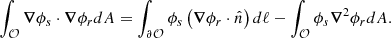 $$ \begin{aligned} \int _\mathcal{O} \boldsymbol{\nabla }\phi _s\cdot \boldsymbol{\nabla }\phi _r dA =\int _{\partial \mathcal{O} } \phi _s\left(\boldsymbol{\nabla }\phi _r\cdot \hat{n}\right) d\ell - \int _\mathcal{O} \phi _s\boldsymbol{\nabla }^2\phi _rdA. \end{aligned} $$