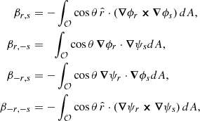 $$ \begin{aligned} \nonumber \beta _{r,s}&=-\int _\mathcal{O} \cos \theta \, \hat{r} \cdot \left( \boldsymbol{\nabla }\phi _r\boldsymbol{\times }\boldsymbol{\nabla }\phi _s \right) dA,\\ \nonumber \beta _{r,-s}&= \ \ \, \int _\mathcal{O} \cos \theta \, \boldsymbol{\nabla }\phi _r\cdot \boldsymbol{\nabla }\psi _s dA, \\ \nonumber \beta _{-r,s}&=-\int _\mathcal{O} \cos \theta \, \boldsymbol{\nabla }\psi _r\cdot \boldsymbol{\nabla }\phi _s dA,\\ \beta _{-r,-s}&=-\int _\mathcal{O} \cos \theta \, \hat{r} \cdot \left( \boldsymbol{\nabla }\psi _r\boldsymbol{\times }\boldsymbol{\nabla }\psi _s \right) dA, \end{aligned} $$