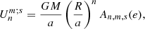 $$ \begin{aligned} U_n^{m;s} = \frac{GM}{a}\left(\frac{R}{a}\right)^n A_{n,m,s}(e), \end{aligned} $$