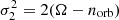 $ \sigma_{2}^2=2(\Omega - n_{\rm orb}) $