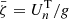 $ \bar\zeta = U_n^{\mathrm{T}}/g $