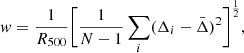 $$ \begin{aligned} { w}= \frac{1}{ R_{500}} \biggl [ \frac{1}{N-1}\sum _i (\Delta _i-\bar{\Delta })^2 \biggr ]^{\frac{1}{2}} , \end{aligned} $$