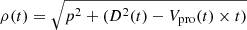 $ \rho(t) = \sqrt{ p^2+(D^2(t)-V_{\mathrm{pro}}(t)\times t)} $
