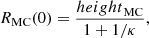 $$ \begin{aligned} R_{\rm MC}(0)=\frac{{height}_{\rm MC}}{1+1/\kappa }, \end{aligned} $$