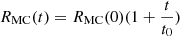 $ R_{\mathrm{MC}}(t)= R_{\mathrm{MC}}(0)(1+\frac{t}{t_0}) $