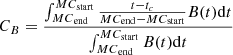 $ C_B=\frac{\int_{{MC}_{\mathrm{end}}}^{MC_{\mathrm{start}}}\frac{t-t_c}{MC_{\mathrm{end}}-MC_{\mathrm{start}}}B(t) \mathrm{d}t}{\int_{{MC}_{\mathrm{end}}}^{MC_{\mathrm{start}}} B(t) \mathrm{d}t} $