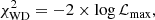$$ \begin{aligned} \chi ^2_{\rm WD} = -2 \times \log \mathcal{L} _{\rm max}, \end{aligned} $$