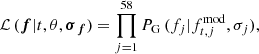 $$ \begin{aligned} \mathcal{L} \,(\boldsymbol{f}|t,\theta ,{\boldsymbol{\sigma }}_{\boldsymbol{f}}) = \prod _{j = 1}^{58} P_{\rm G}\,(f_j|f_{t,j}^\mathrm{mod}, \sigma _{j}), \end{aligned} $$