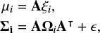 $ \matrix{ {{\mu _i} = {\bf{A}}{\xi _i},} \hfill \cr {{\Sigma _{\bf{i}}} = {\bf{A}}{\Omega _i}{{\bf{A}}^{\mathsf{T}}} + \epsilon ,} \hfill \cr } $