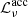 $ \mathcal{L}_{\nu}^{\mathrm{acc}} $