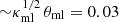 $ {\sim} \kappa^{1/2}_{\mathrm{ml}}\,\theta_{\mathrm{ml}} = 0.03 $