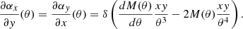 $$ \begin{aligned} \frac{\partial \alpha _x}{\partial y}(\theta ) = \frac{\partial \alpha _y}{\partial x}(\theta ) = \delta \left( \frac{dM(\theta )}{d\theta }\frac{xy}{\theta ^3} -2M(\theta )\frac{xy}{\theta ^4} \right). \end{aligned} $$