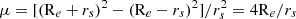$ \mu= [({\rm R}_e +r_s)^2-({\rm R}_e -r_s)^2]/r_s^2=4{\rm R}_e/r_s $