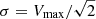 $ \sigma = V_{\mathrm{max}}/\sqrt{2} $