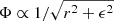 $ \Phi\propto1/\sqrt{r^2+\epsilon^2} $