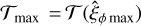 ${{\cal T}_{\max }} = {\cal T}\left( {{{\hat \xi }_{\phi \,\,\max }}} \right)$