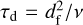 ${\tau _{\rm{d}}} = d_{\rm{f}}^2/v$