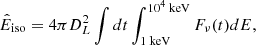 $$ \begin{aligned} \hat{E}_{\rm iso}=4 \pi D_{L}^2 \int dt \int _ {1 \text{ keV}}^{10^4 \text{ keV}} F_{\nu }(t) dE, \end{aligned} $$