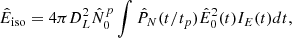 $$ \begin{aligned} \hat{E}_{\rm iso}=4 \pi D_L^2 \hat{N}_0^p \int \hat{P}_N(t/t_p) \hat{E}_0^2(t) I_E(t) dt, \end{aligned} $$