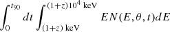 $$ \begin{aligned} \int_0^{t_{90}} dt\int_{(1+z)\text{ keV}}^{(1+z)10^4 \text{ keV}} E N(E,\theta,t)dE \end{aligned} $$