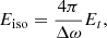 $$ \begin{aligned} E_{\rm iso}=\frac{4 \pi }{\Delta \omega } E_{t}, \end{aligned} $$