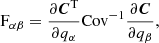 $$ \begin{aligned} {\mathrm{F} }_{\alpha \beta } = \frac{\partial {\boldsymbol{C}}^{\mathrm{T} }}{\partial q_{\alpha }}\mathrm{Cov} ^{-1}\frac{\partial {\boldsymbol{C}}}{\partial q_{\beta }}, \end{aligned} $$