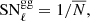$$ \begin{aligned} \mathrm{SN} ^{\mathrm{gg} }_{\ell } = 1/\overline{N}, \end{aligned} $$