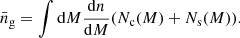 $$ \begin{aligned} \bar{n}_{\mathrm{g} } = \int {\mathrm{d} } M \frac{{\mathrm{d} } n}{{\mathrm{d} } M}(N_{\mathrm{c} }(M)+N_{\mathrm{s} }(M)). \end{aligned} $$
