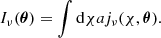 $$ \begin{aligned} I_{\nu }(\boldsymbol{\theta }) = \int \mathrm{d} \chi a j_{\nu }(\chi , \boldsymbol{\theta }). \end{aligned} $$