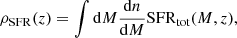 $$ \begin{aligned} \rho _{\mathrm{SFR} }(z) =\int \mathrm{d} M \frac{{\mathrm{d} } n}{{\mathrm{d} } M} \mathrm{SFR} _{\mathrm{tot} }(M,z), \end{aligned} $$