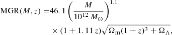 $$ \begin{aligned} \mathrm{MGR} (M, z) =&46.1 \left(\frac{M}{10^{12}\,M_{\odot }}\right)^{1.1} \nonumber \\&\times (1+1.11\,z) \sqrt{\Omega _{\mathrm{m} }(1+z)^{3}+\Omega _{\Lambda }}, \end{aligned} $$