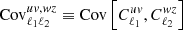 $ \mathrm{Cov}_{\ell_1\ell_2}^{u{\it v}, {\it w}z}\equiv\mathrm{Cov}\left[C^{u{\it v}}_{\ell_1}, C^{{\it w}z}_{\ell_2}\right] $