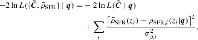$$ \begin{aligned} -2 \ln L(\{\boldsymbol{\tilde{C}}, \tilde{\rho }_{\mathrm{SFR} }\} \mid {\boldsymbol{q}}) =&-2 \ln L(\boldsymbol{\tilde{C}} \mid {\boldsymbol{q}})\nonumber \\&+ \sum _i\frac{\left[\tilde{\rho }_{\mathrm{SFR} }(z_i)- {\rho }_{\mathrm{SFR} ,i}(z_i|{\boldsymbol{q}})\right]^2}{\sigma _{\rho , i}^2} , \end{aligned} $$