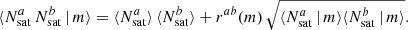 $$ \begin{aligned} \langle {N_{\mathrm{sat} }^{a}\,N_{\mathrm{sat} }^{b}\,|\,m}{\rangle } = \langle {N_{\mathrm{sat} }^{a}}{\rangle }\, \langle {N_{\mathrm{sat} }^{b}}{\rangle } + r^{ab}(m)\, \sqrt{\langle {N_{\mathrm{sat} }^{a}\,|\,m}{\rangle } \langle {N_{\mathrm{sat} }^{b}\,|\,m}{\rangle }}. \end{aligned} $$