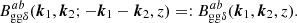 $$ \begin{aligned} B _{\mathrm{gg} \delta }^{ab}(\boldsymbol{k}_1, \boldsymbol{k}_2; -\boldsymbol{k}_1-\boldsymbol{k}_2, z) =: B _{\mathrm{gg} \delta }^{ab}(\boldsymbol{k}_1, \boldsymbol{k}_2, z). \end{aligned} $$