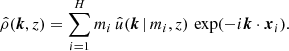$$ \begin{aligned} \hat{\rho }(\boldsymbol{k}, z) = \sum _{i=1}^H m_i\, \hat{u}(\boldsymbol{k}\,|\,m_i, z)\, \exp (-{i}\boldsymbol{k}\cdot \boldsymbol{x}_i). \end{aligned} $$