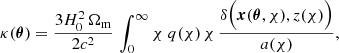 $$ \begin{aligned} \kappa (\boldsymbol{\theta })= \frac{3H_0^2\, \Omega _\mathrm{m} }{2c^2}\, \int _0^\infty {\chi }\; q(\chi )\, \chi \, \frac{\delta \Big (\boldsymbol{x}(\boldsymbol{\theta }, \chi ), z(\chi )\Big )}{a(\chi )}, \end{aligned} $$