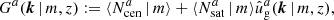 $$ \begin{aligned} G^{a}(\boldsymbol{k}\,|\,m, z) := \langle {N_{\mathrm{cen} }^{a}\,|\,m}{\rangle }+ \langle {N_{\mathrm{sat} }^{a}\,|\,m}{\rangle } \hat{u}^a_\mathrm{g} (\boldsymbol{k}\,|\,m, z), \end{aligned} $$