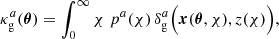 $$ \begin{aligned} \kappa _\mathrm{g} ^a(\boldsymbol{\theta }) = \int _0^\infty {\chi }\; p^a(\chi )\, \delta _\mathrm{g} ^a\Big (\boldsymbol{x}(\boldsymbol{\theta }, \chi ), z(\chi )\Big ), \end{aligned} $$